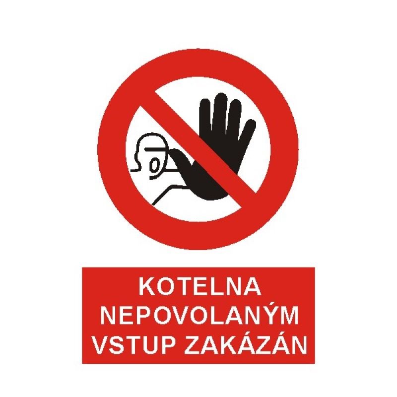 Kotelna nepovolaným vstup zakázán! A4